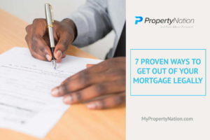 7 Proven Ways to Get Out Of Your Mortgage Legally in 2021